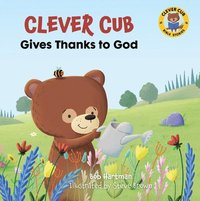 bokomslag Clever Cub Gives Thanks to God
