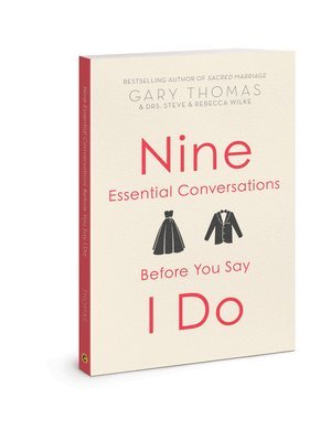 Nine Essential Conversations Before You Say I Do 1