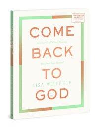 bokomslag Come Back to God: Letting Go of What's Keeping You from Soul Revival