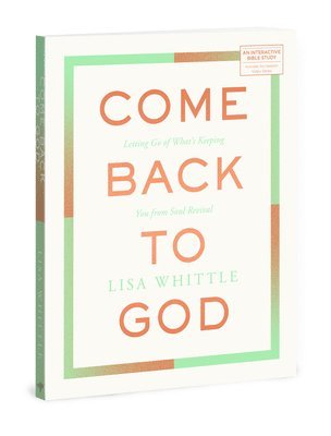 bokomslag Come Back to God: Letting Go of What's Keeping You from Soul Revival