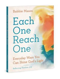 bokomslag Each One Reach One: Everyday Ways You Can Shine God's Light (Reflecting Matthew 5:16)