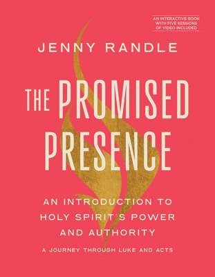 The Promised Presence: An Introduction to Holy Spirit's Power and Authority (a Journey Through Luke and Acts) 1