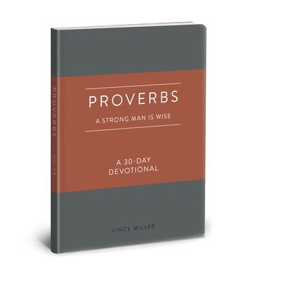 Vince Miller - Proverbs a Strong Man Is Wise, Inbunden