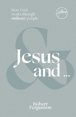 Jesus and ...: How God Works Through Ordinary People 1