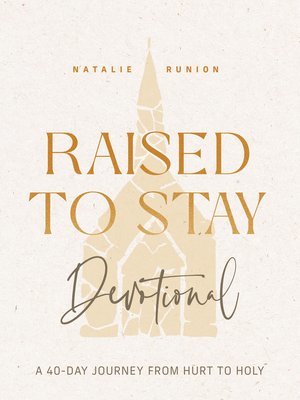 Natalie Runion - Raised to Stay Devotional: A 40-Day Journey from Hurt to Holy, Inbunden