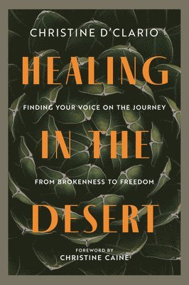 Christine D'Clario - Healing in the Desert, Häftad