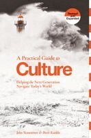 John Stonestreet, Brett Kunkle - Practical Guide to Culture, A, Häftad