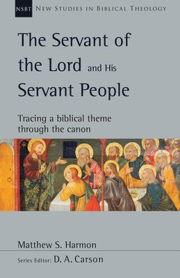 Matthew S. Harmon, D. A. Carson, D A Carson - Servant of the Lord and His Servant People, Häftad