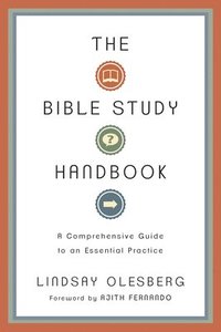 bokomslag The Bible Study Handbook  A Comprehensive Guide to an Essential Practice