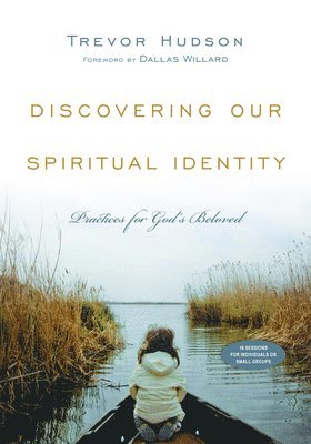 bokomslag Discovering Our Spiritual Identity - Practices for God`s Beloved