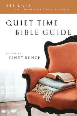bokomslag Quiet Time Bible Guide - 365 Days Through the New Testament and Psalms