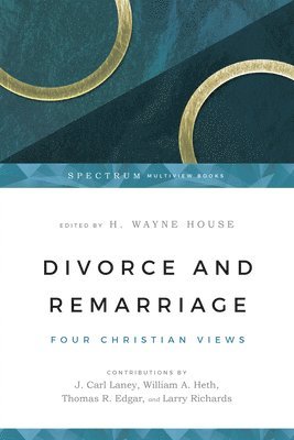 H. Wayne House, J. Carl Laney, William A. Heth, Thomas R. Edgar, Larry Richards, H. Wayne House - Divorce and Remarriage – Four Christian Views, Häftad