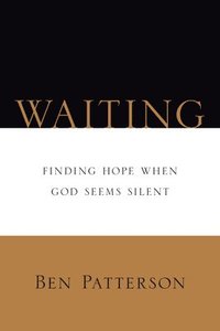 bokomslag Waiting: Finding Hope When God Seems Silent