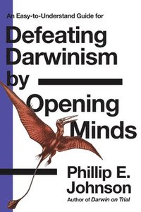 bokomslag Defeating Darwinism by Opening Minds