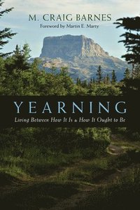 bokomslag Yearning: Living Between How It Is How It Ought to Be