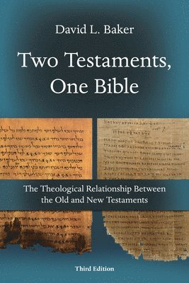 David L. Baker - Two Testaments, One Bible, Häftad