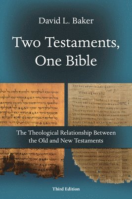 Two Testaments, One Bible: The Theological Relationship Between the Old and New Testaments 1