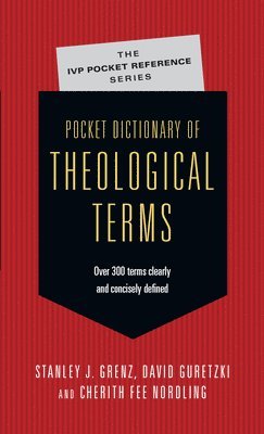 Stanley J. Grenz, David Guretzki, Cherith Fee Nordling - Pocket Dictionary of Theological Terms, Häftad