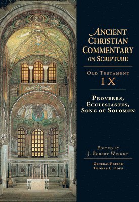 J. Robert Wright, Thomas C. Oden, J. Robert Wright, Thomas C. Oden, J Robert Wright, Thomas C Oden - Proverbs, Ecclesiastes, Song of Solomon, Inbunden