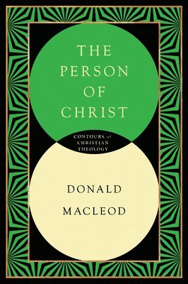 bokomslag The Person of Christ: A Systematic Study of the Christian Life