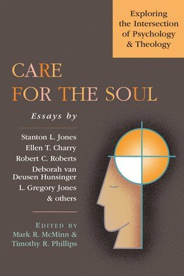 bokomslag Care for the Soul - Exploring the Intersection of Psychology Theology