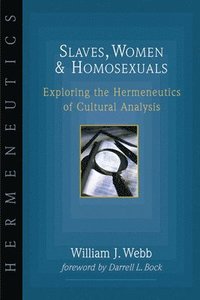bokomslag Slaves, Women & Homosexuals: Exploring the Hermeneutics of Cultural Analysis