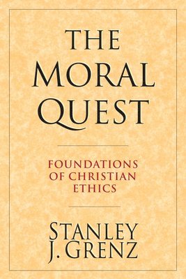 bokomslag The Moral Quest: Foundations of Christian Ethics