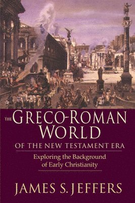 Grecoâ¿¿Roman World Of The New Testament Era â¿¿ Exploring The Background Of Early Christianity 1