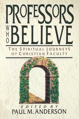 Paul M. Anderson - Professors Who Believe, Häftad