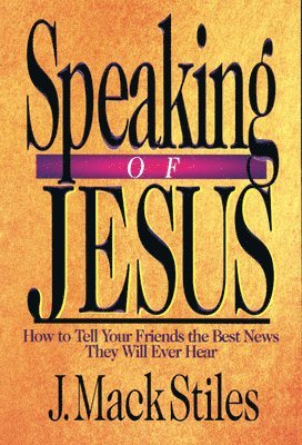 bokomslag Speaking of Jesus - How To Tell Your Friends the Best News They Will Ever Hear