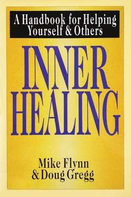 Inner Healing: A Handbook for Helping Yourself and Others