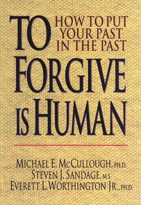 Michael E. McCullough, Steven J. Sandage, Everett L. Worthington Jr. Jr. - To Forgive Is Human, Häftad