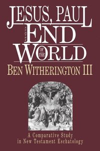 bokomslag Jesus, Paul, and the End of the World