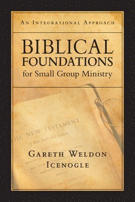 bokomslag Biblical Foundations for Small Group Ministry
