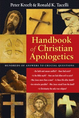 Peter Kreeft, Ronald K. Tacelli - Handbook of Christian Apologetics, Häftad
