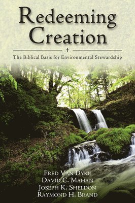 bokomslag Redeeming Creation - The Biblical Basis for Environmental Stewardship