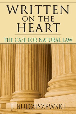 bokomslag Written on the Heart - The Case for Natural Law