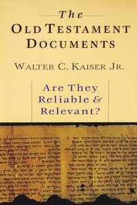 bokomslag The Old Testament Documents: Are They Reliable Relevant?