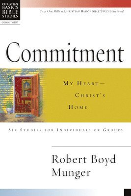 Robert Boyd Munger - Commitment: My Heart--Christ's Home, Häftad