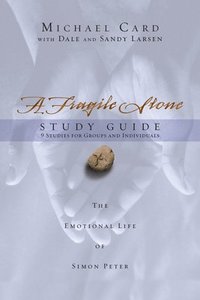 bokomslag A Fragile Stone Study Guide: The Emotional Life of Simon Peter