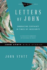 bokomslag Letters of John  Embracing Certainty in Times of Insecurity