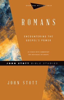John Stott, Carolyn Nystrom - Romans – Encountering the Gospel`s Power, Häftad