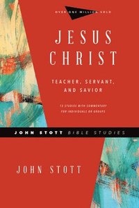 bokomslag Jesus Christ  Teacher, Servant, and Savior