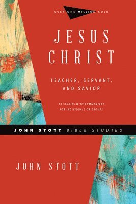 John Stott, Dale Larsen, Sandy Larsen - Jesus Christ – Teacher, Servant, and Savior, Häftad
