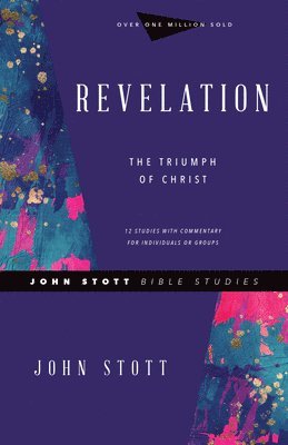 John Stott, Dale Larsen, Sandy Larsen - Revelation – The Triumph of Christ, Häftad