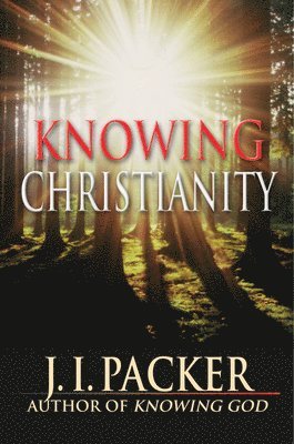 J. I. Packer, J I Packer - Knowing Christianity, Häftad