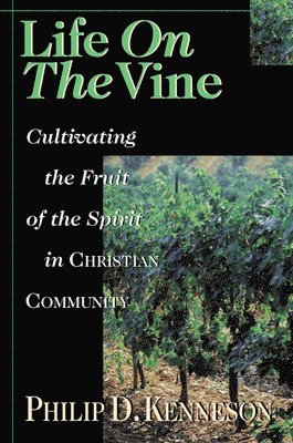 bokomslag Life on the Vine - Cultivating the Fruit of the Spirit