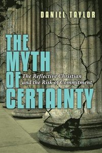 bokomslag The Myth of Certainty