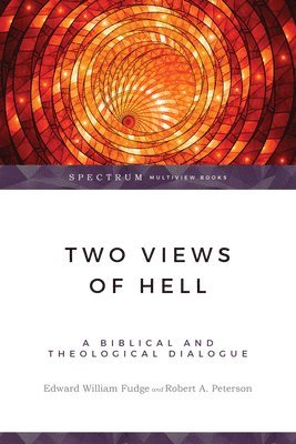 Edward William Fudge, Robert A. Peterson - Two Views of Hell, Häftad