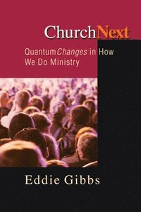 bokomslag ChurchNext: Quantum Changes in How We Do Ministry